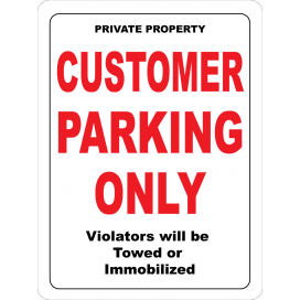 Customer Parking Only 12"W x 18"H Customer Parking Only 12"W x 18"H